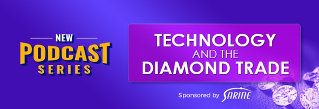 Technology and the Diamond Trade: Podcast Special Series